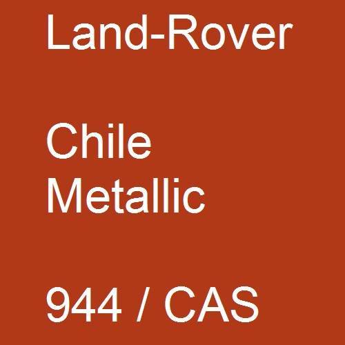 Land-Rover, Chile Metallic, 944 / CAS.